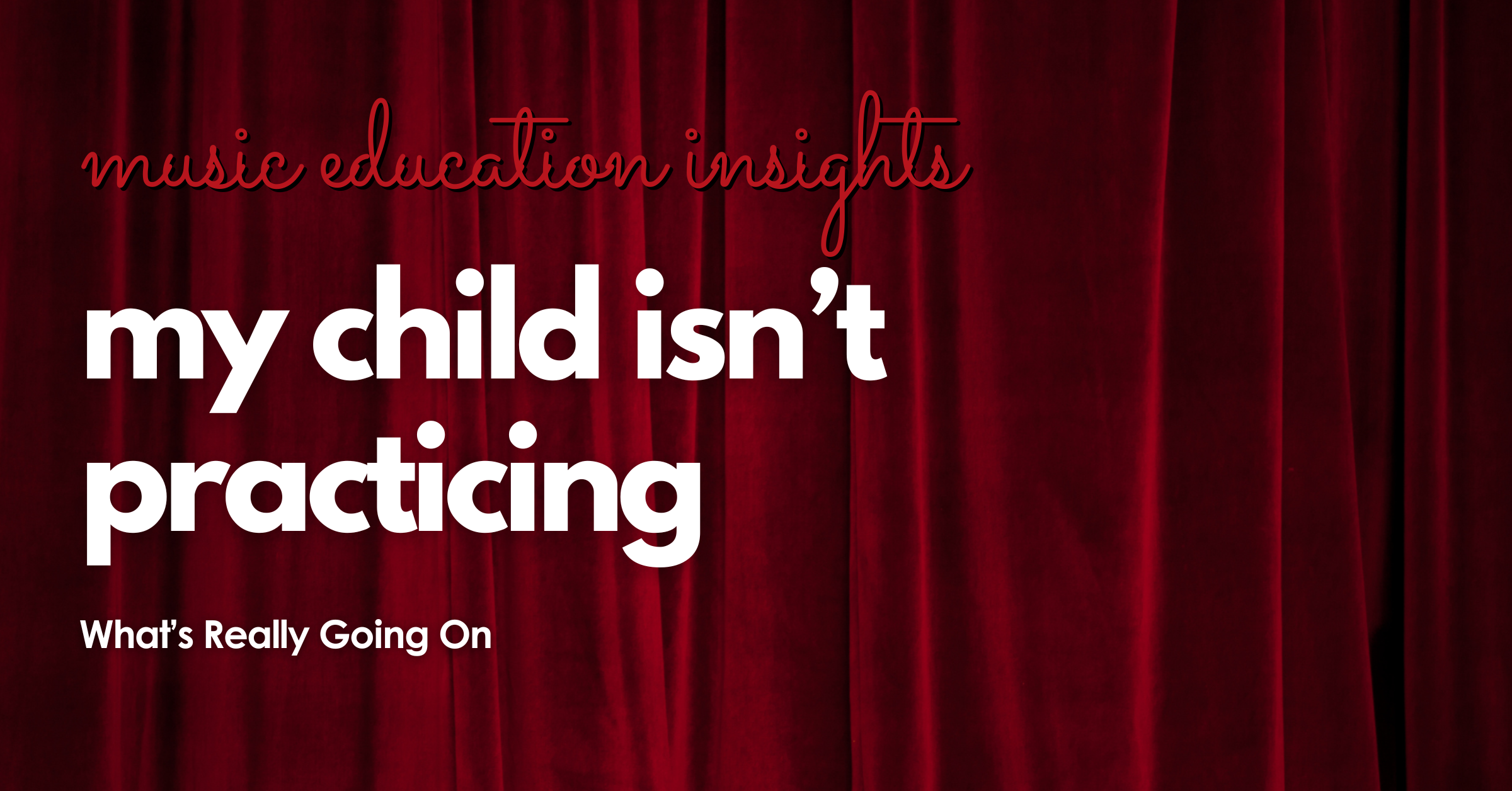 My Child Isn't Practicing Article