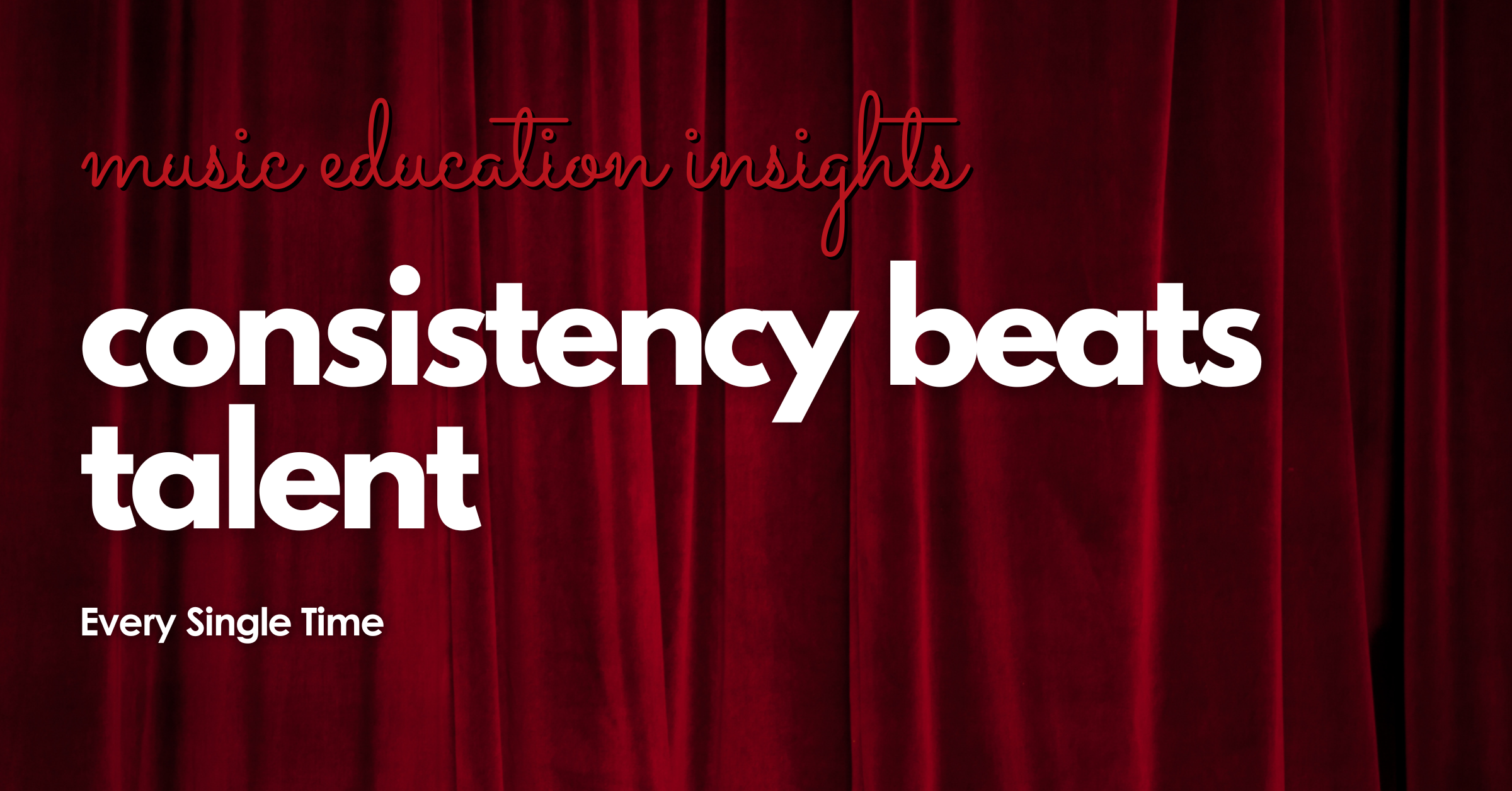 Consistency Beats Talent Article